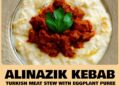 Meat Stew Over Roasted Eggplant Puree – Turkish Alinazik Kebab Recipe **New