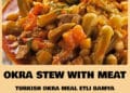 Okra Stew With Meat – Turkish Okra Meal Recipe – Etli Bamya **New